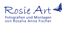 Rosie Art - Fotografien und Montagen von Rosalia Anna Fischer
